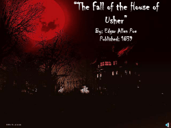 “The Fall of the House of Usher” By: Edgar Allen Poe