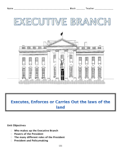 Unit Objectives Who makes up the Executive Branch Powers of the