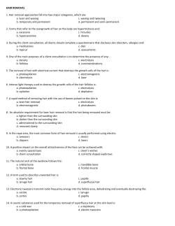 HAIR REMOVAL 1. Hair removal approaches fall into two major