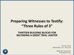 Preparing Witnesses to Testify: &ldquo;Three Rules of 3&rdquo;
