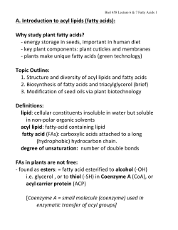 A. Introduction to acyl lipids (fatty acids): Why study plant fatty acids? -