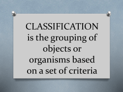 CLASSIFICATION is the grouping of objects or organisms based on