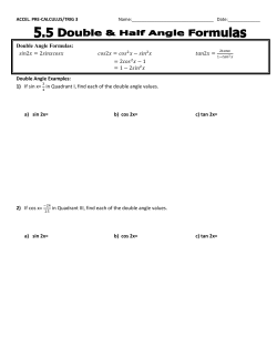 Double Angle Examples: 1) If sin x= in Quadrant I, find each of the