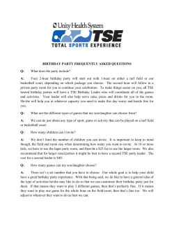 BIRTHDAY PARTY FREQUENTLY ASKED QUESTIONS Q: What