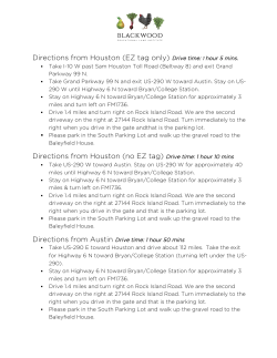 Directions from Houston (EZ tag only) Drive time: 1 hour 5 mins
