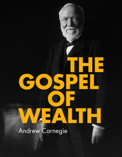 The Gospel of WealtH - Carnegie Corporation of New York