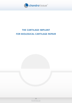 THE CARTILAGE IMPLANT FOR BIOLOGICAL CARTILAGE REPAIR