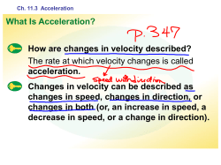How are changes in velocity described? The rate at which velocity