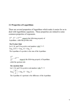 3.3 Properties of Logarithms There are several properties of