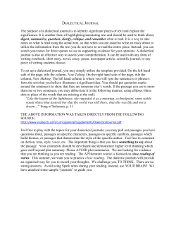 The purpose of a dialectical journal is to identify significant pieces of