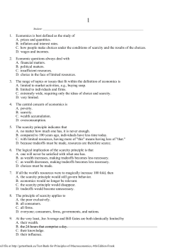 1. Economics is best defined as the study of A. prices and quantities