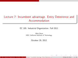 Lecture 7: Incumbent advantage. Entry Deterrence and