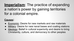 Imperialism: The practice of expanding a nation`s power by gaining
