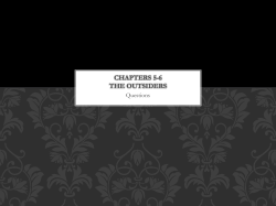 Chapters 5-6 The outsiders