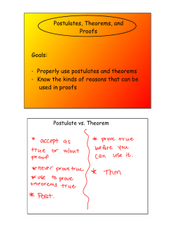 Postulates, Theorems, and Proofs Goals: &middot; Properly use postulates