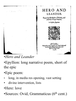 Hero and Leander &bull;Epyllion: long narrative poem, short of the