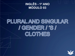 PLURAL AND SINGULAR / GENDER / `S / CLOTHES