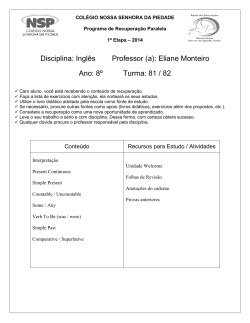 Disciplina: Inglês Professor (a): Eliane Monteiro Ano: 8º Turma: 81 / 82