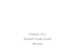 Chapter 12.2 Study Guide Assigned 2/6 Due 2/7 Take out 12.2