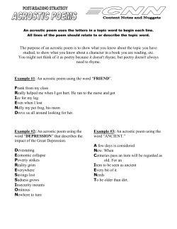 An acrostic poem is one where you choose a word or name and use