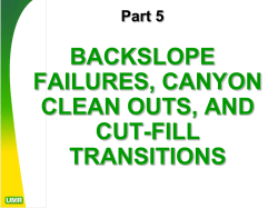 backslope failures, canyon clean outs, and cut