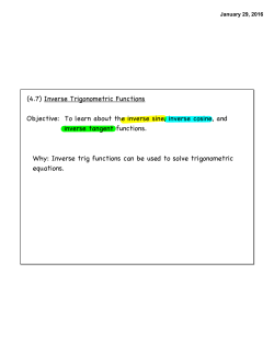 To learn about the inverse sine, inverse cosine, and inverse tangent