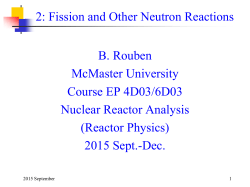 2: Fission and Other Neutron Reactions B. Rouben McMaster
