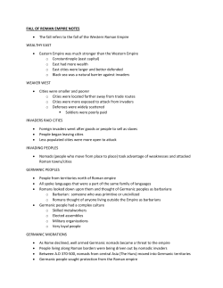 FALL OF ROMAN EMPIRE NOTES &bull; The fall refers to the fall of the