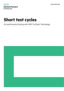 Short test cycles: For performance testing with HPE TruClient