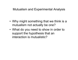 Mutualism and Experimental Analysis &bull; Why might something that