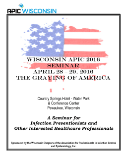 Wisconsin APIC 2016 Seminar April 28 – 29, 2016 The Graying of