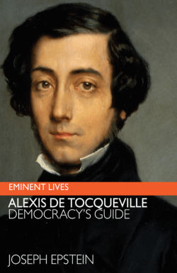 Alexis De Tocqueville : Democracy`s Guide