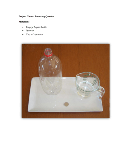 Project Name: Bouncing Quarter Materials: • Empty 2 quart bottle