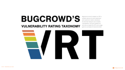Bugcrowd is proud to release our VRT, a valuable resource for both
