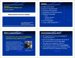 Outline What is measurement? Uncertainties and/or Errors