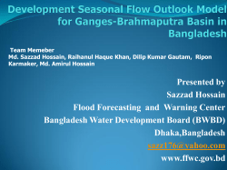 Presented by Sazzad Hossain Flood Forecasting and Warning