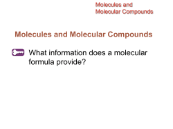 Molecules and Molecular Compounds What information does a