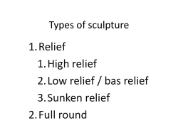 1.Relief 1.High relief 2.Low relief / bas relief 3.Sunken