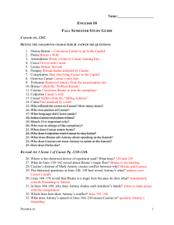 Name: CAESAR- PG. 1202 1. Decius Brutus &ndash; Convinces Caesar to