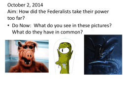 October 2, 2014 Aim: How did the Federalists take their power too far?
