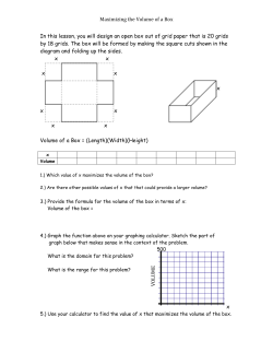 Maximizing the Volume of a Box In this lesson, you will design an