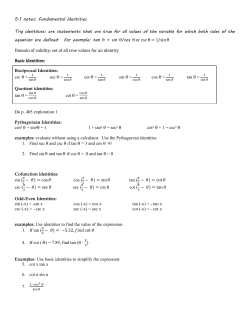 5.1 notes: Fundamental Identities Trig identities: are statements that