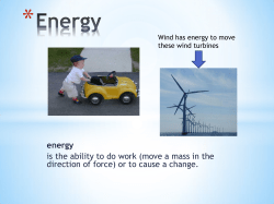 energy is the ability to do work (move a mass in the direction of force