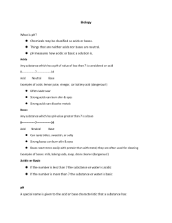 Biology What is pH? Chemicals may be classified as acids or bases