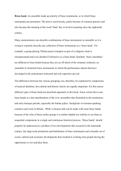 Brass band. An ensemble made up entirely of brass instruments, or