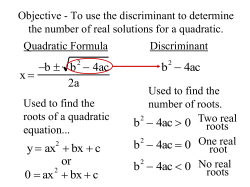 Objective - To use the discriminant to determine the number of real
