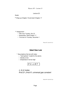 Ideal Gas Law P V = n R T n: # of moles R=8.31 J/mol K: universal
