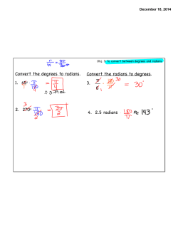 Convert the degrees to radians. 1. 45o 2. 270o Convert the radians