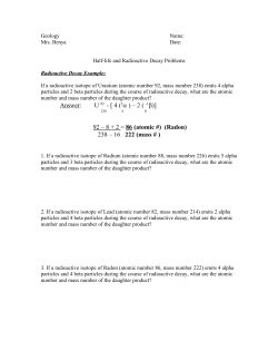Answer: U 92 - [ 4 (2&alpha; ) &ndash; 2 ( -1&beta;)] 92 &ndash; 8 + 2 = 86 (atomic #) (Radon