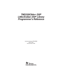 TMS320C64x+ DSP Little-Endian Library Programmer`s Reference